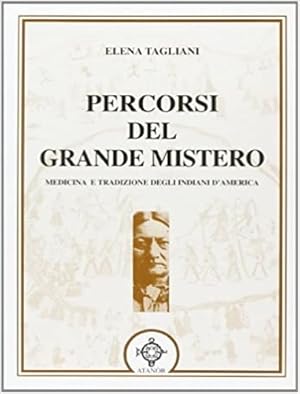 Immagine del venditore per Percorsi del Grande Mistero. Medicina e tradizione degli indiani d'America. venduto da FIRENZELIBRI SRL