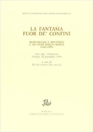 Image du vendeur pour La fantasia fuor de' confini. Burchiello e dintorni a 550 anni dalla morte 1449-1999. mis en vente par FIRENZELIBRI SRL