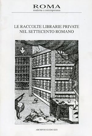 Seller image for Le raccolte librarie private nel Settecento romano. Anno IV,n.3. for sale by FIRENZELIBRI SRL
