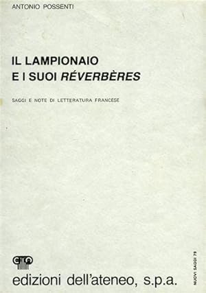 Bild des Verkufers fr Il lampionaio e i suoi rverbres. Saggi e note di letteratura francese. zum Verkauf von FIRENZELIBRI SRL