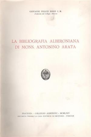 Bild des Verkufers fr La bibliografia alberoniana di Mons.Antonino Arata. zum Verkauf von FIRENZELIBRI SRL