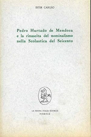 Seller image for Pedro Hurtado de Mendoza e la rinascita del nominalismo nella scolastica del Seicento. for sale by FIRENZELIBRI SRL