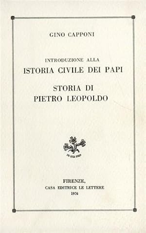 Imagen del vendedor de Introduzione alla Istoria civile dei Papi. Storia di Pietro Leopoldo. a la venta por FIRENZELIBRI SRL