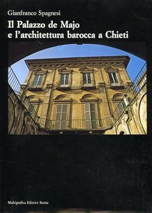 Bild des Verkufers fr Il Palazzo De Majo e l'architettura barocca a Chieti. zum Verkauf von FIRENZELIBRI SRL