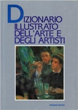 Bild des Verkufers fr Dizionario illustrato dell'Arte e degli Artisti. zum Verkauf von FIRENZELIBRI SRL