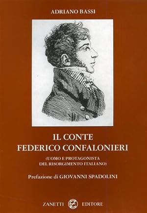 Seller image for Il Conte Federico Confalonieri. Uomo e protagonista del Risorgimento italiano. for sale by FIRENZELIBRI SRL