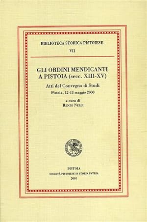 Imagen del vendedor de Gli Ordini mendicanti a Pistoia (secc.XIII-XV). a la venta por FIRENZELIBRI SRL
