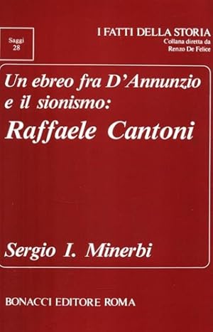 Image du vendeur pour Un ebreo fra D'Annunzio e il Sionismo: Raffaele Cantoni. mis en vente par FIRENZELIBRI SRL