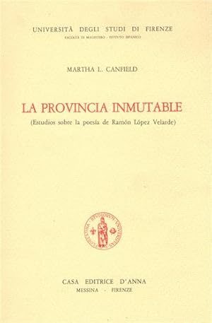 Seller image for La provincia inmutable. (Estudios sobre la poesia de Ramn Lpez Velarde). for sale by FIRENZELIBRI SRL