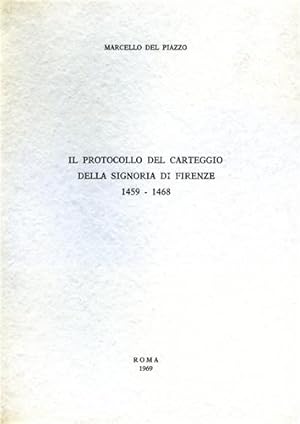 Bild des Verkufers fr Il protocollo del Carteggio della Signoria di Firenze. 1459-1468. zum Verkauf von FIRENZELIBRI SRL