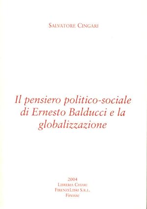 Imagen del vendedor de Il pensiero politico-sociale di Ernesto Balducci e la globalizzazione. a la venta por FIRENZELIBRI SRL