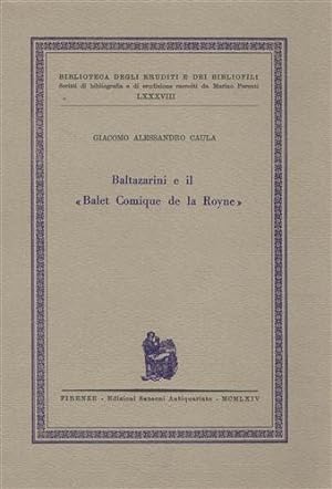 Imagen del vendedor de Baltazarini e il balet comique de la Royne. a la venta por FIRENZELIBRI SRL