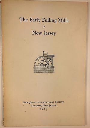 Seller image for Early Fulling Mills of New Jersey for sale by Joseph J. Felcone Inc., ABAA