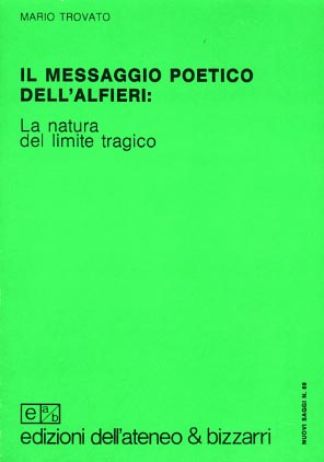 Immagine del venditore per Il messaggio poetico dell'Alfieri: la natura del limite tragico. venduto da FIRENZELIBRI SRL