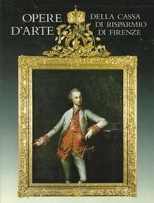 Seller image for Opere d'arte della Cassa di Risparmio di Firenze. for sale by FIRENZELIBRI SRL