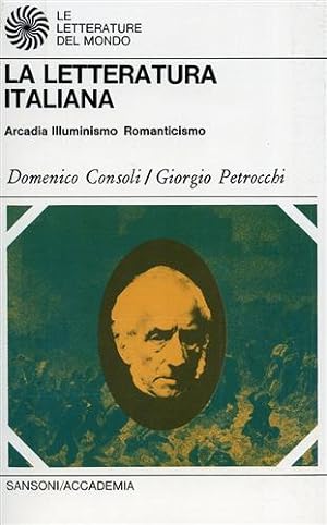 Immagine del venditore per La letteratura italiana. Arcadia, Illuminismo, Romanticismo. venduto da FIRENZELIBRI SRL