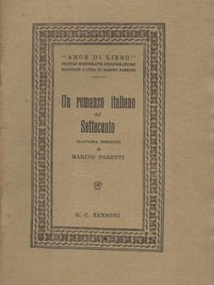 Bild des Verkufers fr Un Romanzo italiano del Settecento. Saggio bibliografico su Zaccaria Seriman. zum Verkauf von FIRENZELIBRI SRL