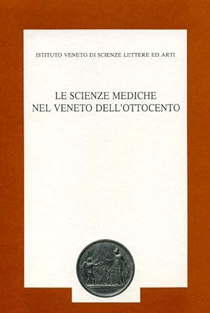 Bild des Verkufers fr Le scienze mediche nel Veneto dell'Ottocento. zum Verkauf von FIRENZELIBRI SRL