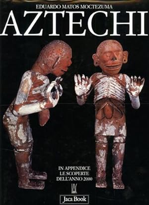 Bild des Verkufers fr Aztechi. In appendice: Le scoperte dell'anno 2000. zum Verkauf von FIRENZELIBRI SRL