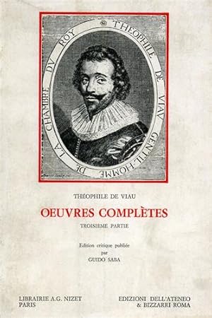 Image du vendeur pour Oeuvres Compltes. Troisime Partie: Recueil de toutes les pices de Thophile, depuis sa prise jusques  prsent (1625). Apologie au Roy (1625). Appendice des pices non recueillies par l'auteur. mis en vente par FIRENZELIBRI SRL