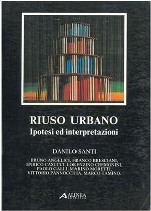 Seller image for Riuso urbano. Ipotesi ed interpretazioni. for sale by FIRENZELIBRI SRL