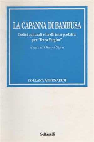 Image du vendeur pour La capanna di bambusa. Codici culturali e livelli interpretativi per Terra Vergine. mis en vente par FIRENZELIBRI SRL