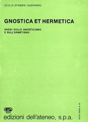 Bild des Verkufers fr Gnostica et hermetica. Saggi sullo gnosticismo e sull'ermetismo. zum Verkauf von FIRENZELIBRI SRL