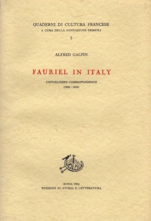 Bild des Verkufers fr Fauriel in Italy. Unpublished correspondence (1822-1825). zum Verkauf von FIRENZELIBRI SRL