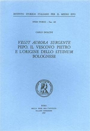 Imagen del vendedor de Velut Aurora Surghente Pepo, il vescovo Pietro e l'origine dello Studium bolognese. a la venta por FIRENZELIBRI SRL