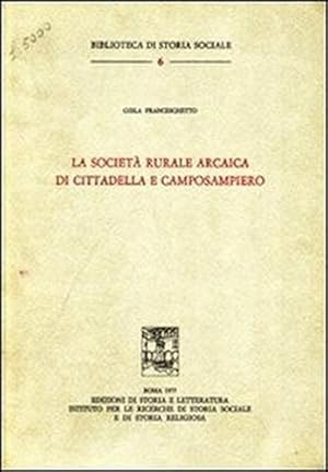 Bild des Verkufers fr La Societ Rurale arcaica di Cittadella e Camposampiero. zum Verkauf von FIRENZELIBRI SRL