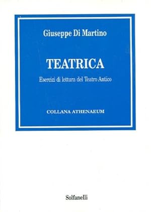 Bild des Verkufers fr Teatrica. Esercizi di lettura del Teatro Antico. zum Verkauf von FIRENZELIBRI SRL