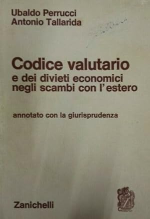 Bild des Verkufers fr Codice valutario e dei divieti economici negli scambi con l'estero, annotato con la giurisprudenza. zum Verkauf von FIRENZELIBRI SRL