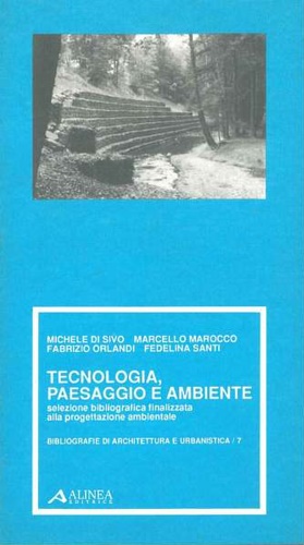 Bild des Verkufers fr Tecnologia, paesaggio e ambiente. Selezione bibliografica finalizzata alla progettazione ambientale. zum Verkauf von FIRENZELIBRI SRL