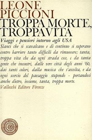 Image du vendeur pour Troppa morte, troppa vita. Viaggi e pensieri intorno agli USA. mis en vente par FIRENZELIBRI SRL