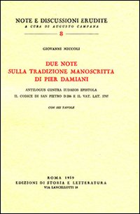 Imagen del vendedor de Due note sulla tradizione manoscritta di Pier Damiani. Antilogus contra Iudaeos epistola. Il codice di San Pietro D206 e il Vat.Lat.3797. a la venta por FIRENZELIBRI SRL