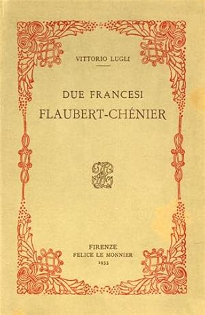 Bild des Verkufers fr Due Francesi Flaubert-Chenier. zum Verkauf von FIRENZELIBRI SRL