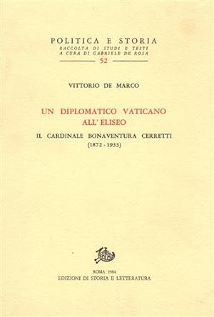 Imagen del vendedor de Un diplomatico vaticano all'Eliseo: il cardinale Bonaventura Cerretti (1872-1933). a la venta por FIRENZELIBRI SRL
