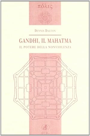 Seller image for Gandhi, il Mahatma. Il potere della nonviolenza. for sale by FIRENZELIBRI SRL