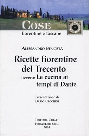 Imagen del vendedor de Ricette fiorentine del Trecento, ovvero la cucina ai tempi di Dante. a la venta por FIRENZELIBRI SRL