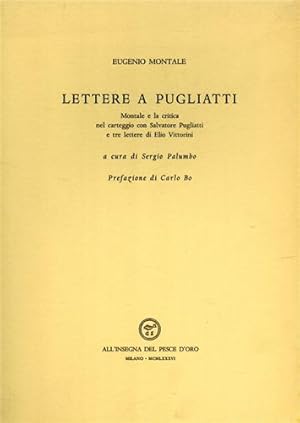 Seller image for Lettere a Pugliatti. Montale e la critica nel carteggio con Salvatore Pugliatti e tre lettere di Salvatore Pugliatti e tre lettere di Elio Vittorini. for sale by FIRENZELIBRI SRL