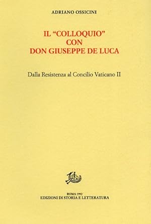 Immagine del venditore per Il Colloquio con Don Giuseppe De Luca. Dalla Resistenza al Concilio Vaticano II. venduto da FIRENZELIBRI SRL