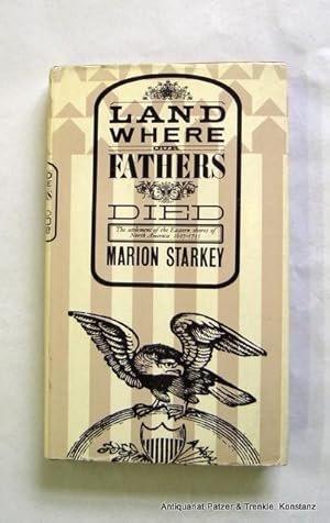 Bild des Verkufers fr Land where our fathers died. The Settling of the Eastern Shores 1607-1735. London, Constable, 1964. Mit Karten auf den Vorstzen. 6 Bl., 275 S. Or.-Pp. mit Schutzumschlag; minimal angestaubt. zum Verkauf von Jrgen Patzer