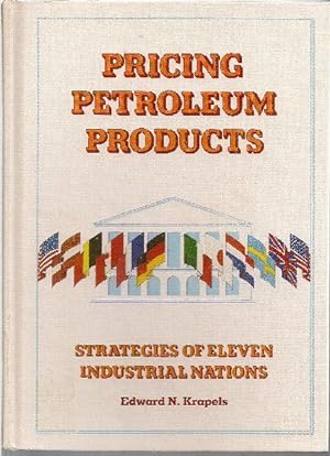 Pricing Petroleum Products. Strategies of Eleven Industrial Nations.