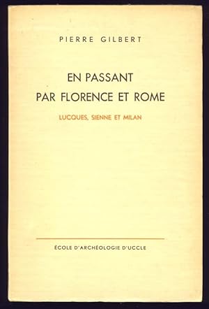 En passant par Florence et Rome. Lucques, Sienne et Milan