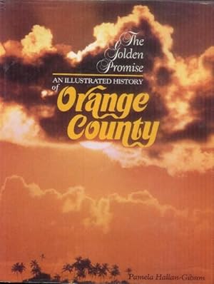 Seller image for The Golden Promise: An Illustrated History of Orange County for sale by Paperback Recycler