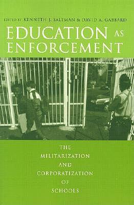 Seller image for Education As Enforcement The Militarization and Corporatization of Schools for sale by Mahler Books