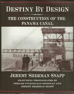 Image du vendeur pour Destiny by Design: Construction of the Panama Canal mis en vente par Culpepper Books