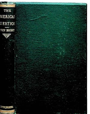 Speeches of John Bright, M. P. on the American Question