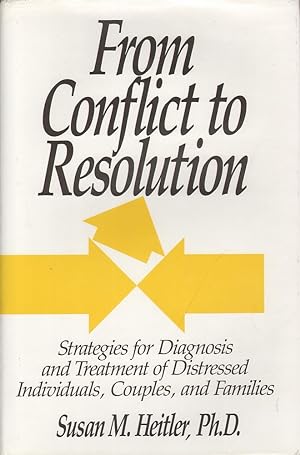 Bild des Verkufers fr From Conflict to Resolution: Strategies for Diagnosis and Treatment of Distressed Individuals, Couples and Families zum Verkauf von Mr Pickwick's Fine Old Books
