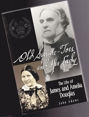 Seller image for Old Square Toes and His Lady: The Life of James and Amelia Douglas for sale by Nessa Books